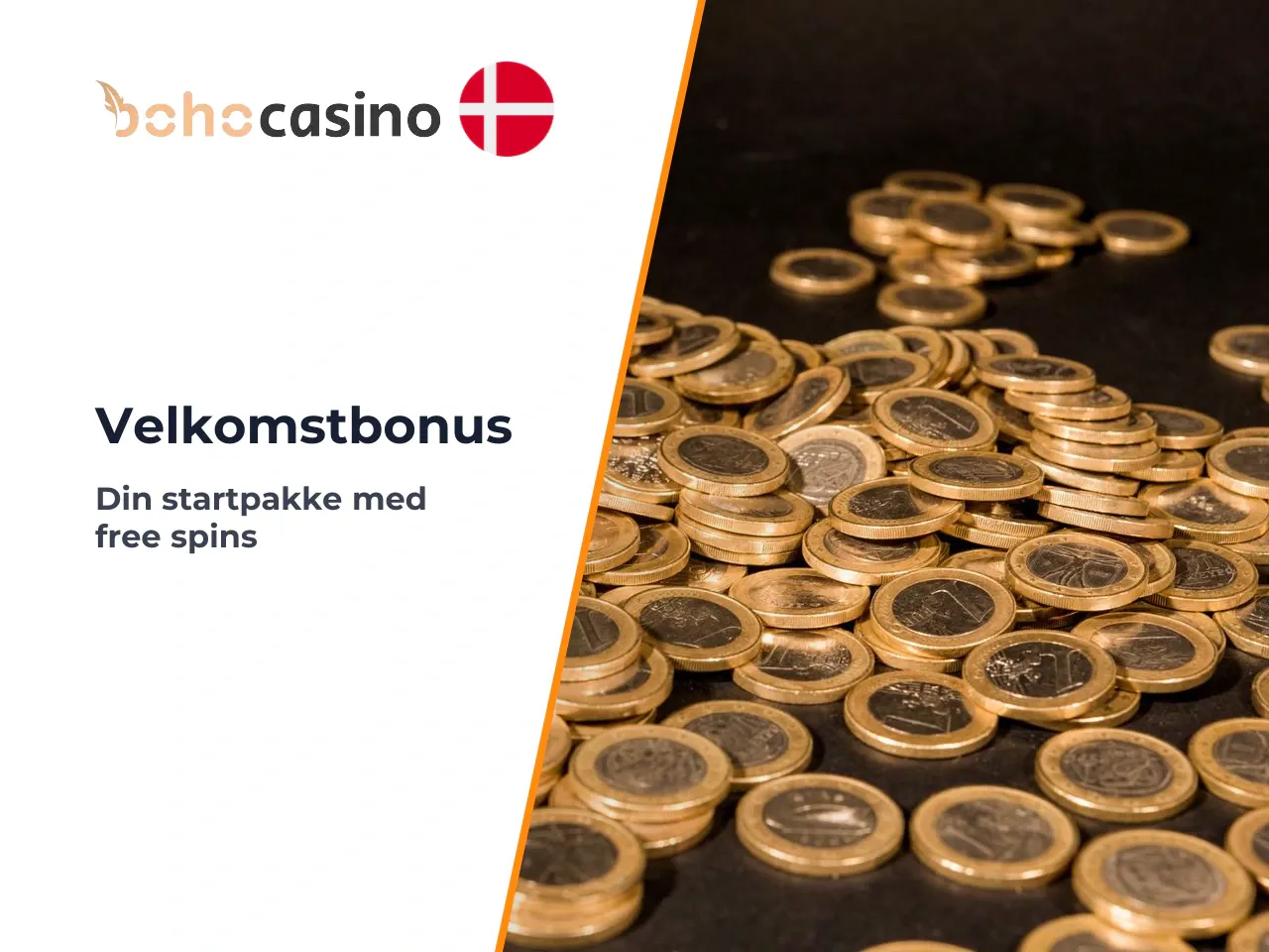 Velkomstbonus og free spins. Standardpakken giver